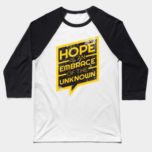 'Hope Is An Embrace Of The Unknown' Radical Kindness Shirt Baseball T-Shirt